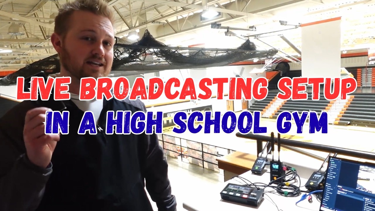 Setup For Live Broadcasting High School Events In A Gymnasium: Gear, Programs, and How It Works