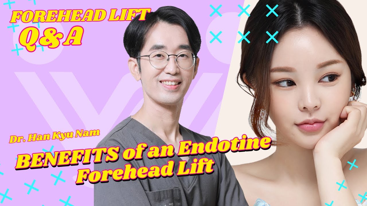 Benefits of an Endotine forehead lift? | Endotine forehead lift Q&A |Dr. Han Kyu Nam