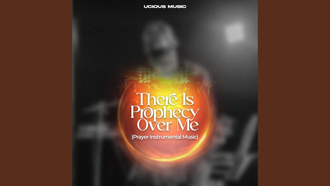 There Is Prophecy over Me (Prayer Instrumental Music)