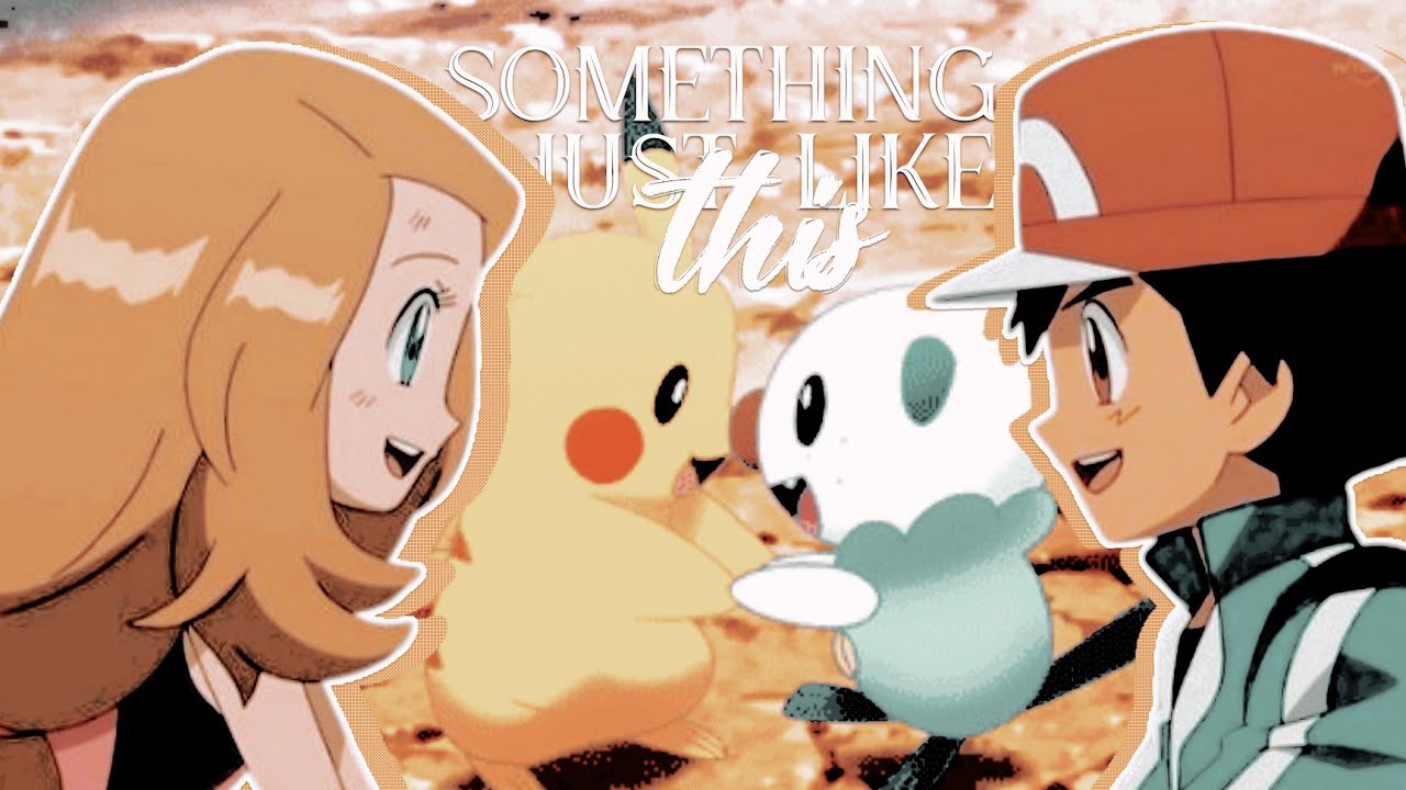 【 AMV 】| Something Just Like This | Amourshipping & Partnershipping