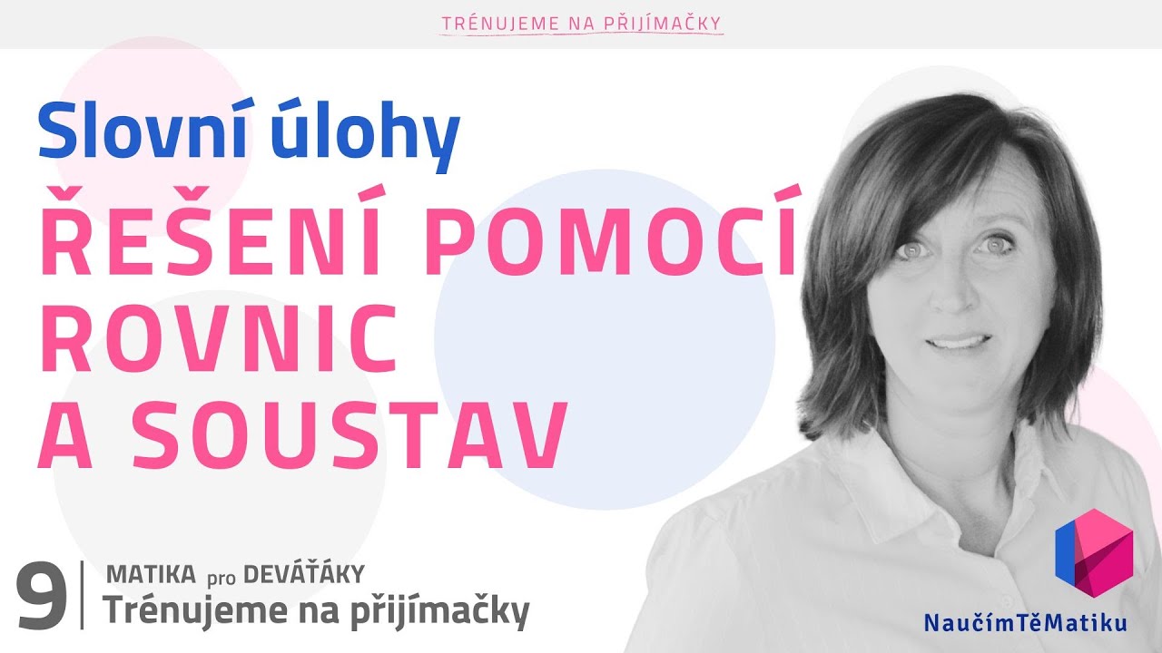 Trénujeme na přijímačky: Slovní úlohy na rovnice a soustavy