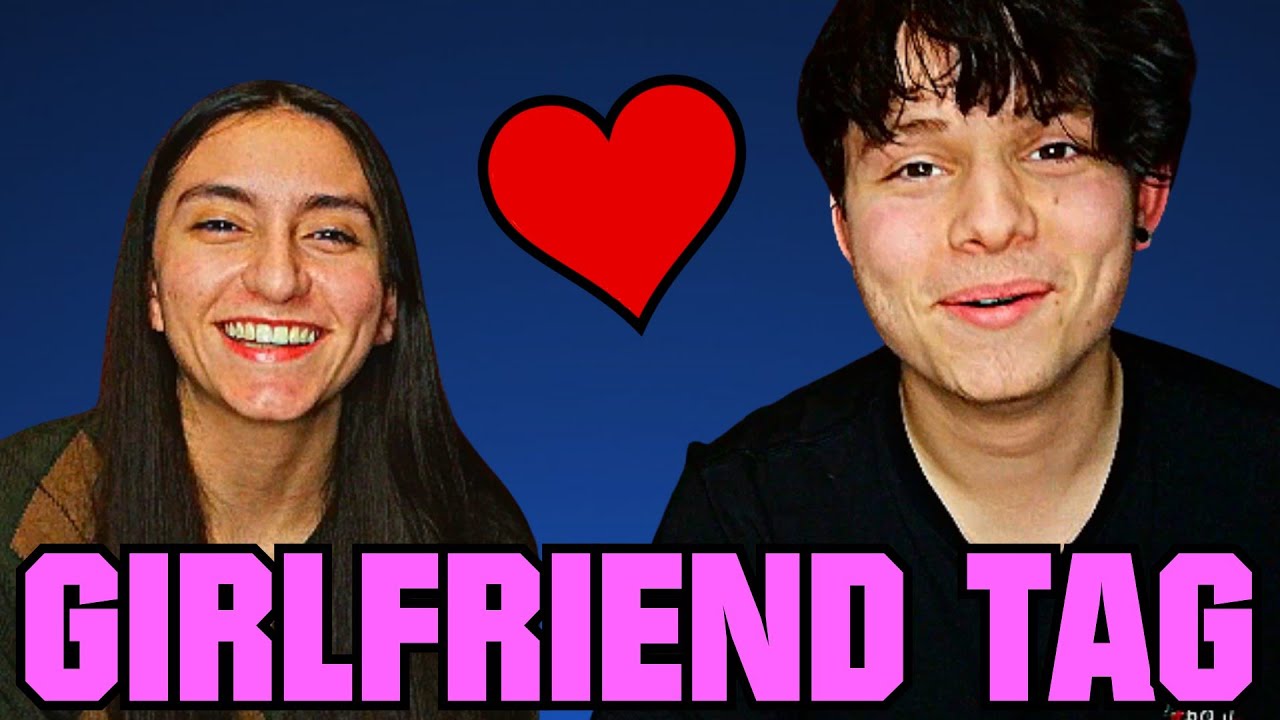 GIRLFRIEND TAG! ❤️