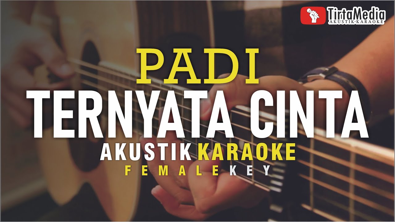ternyata cinta - padi (akustik karaoke) female key | nada wanita