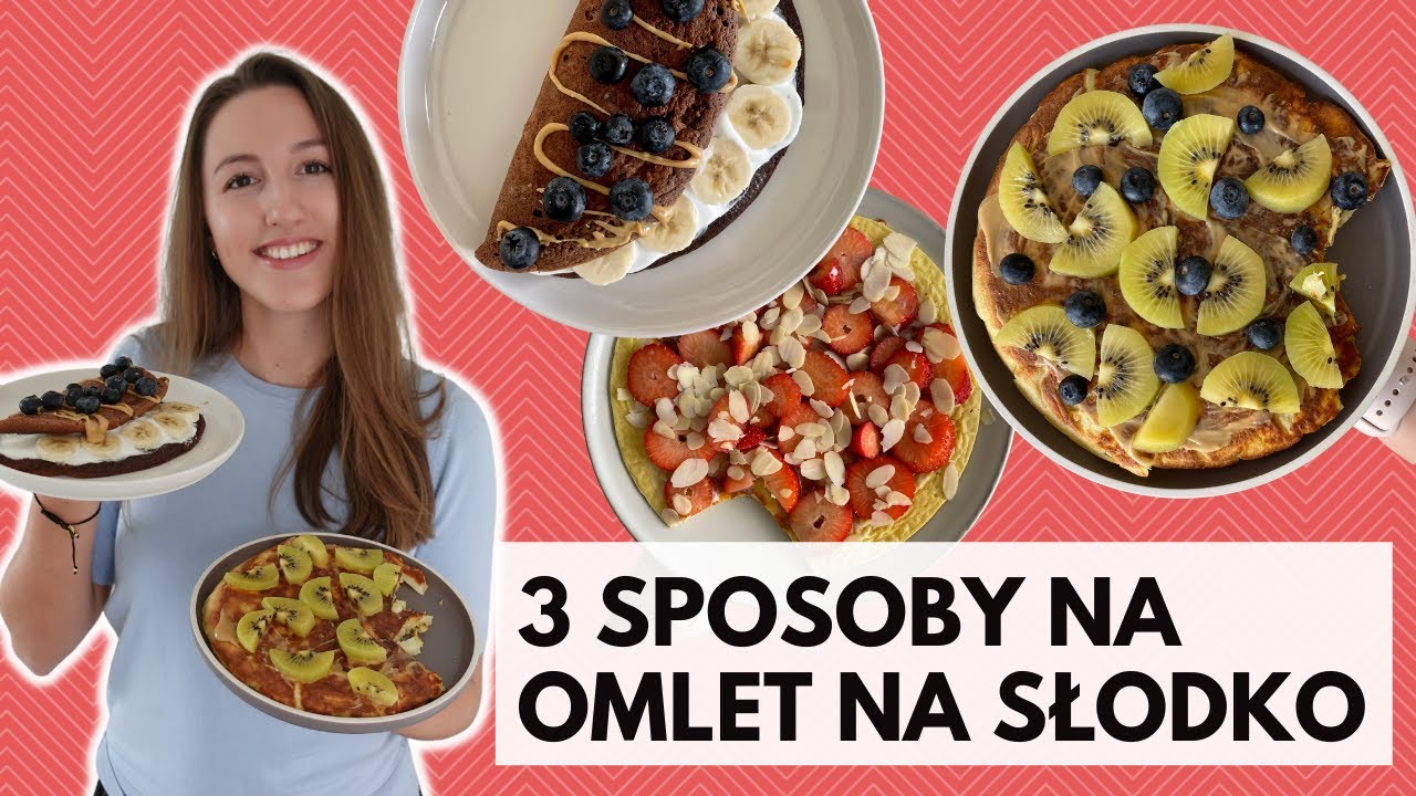 3 sposoby na OMLET NA SŁODKO 🍎