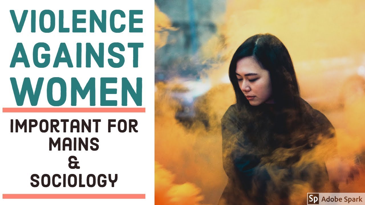 Violence Against Women - Important for Mains & Sociology - IAS || Mains || Sociology