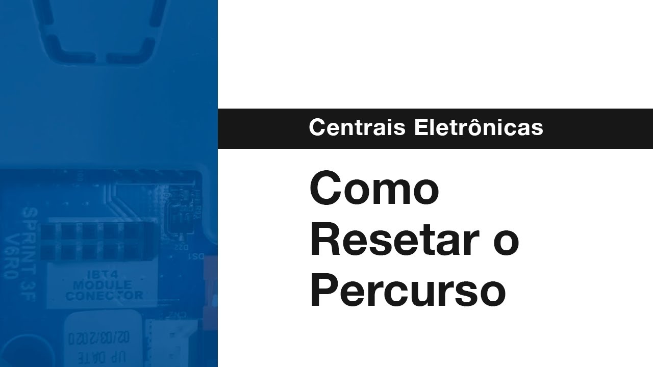 CENTRAIS ELETRÔNICAS | Como resetar o percurso