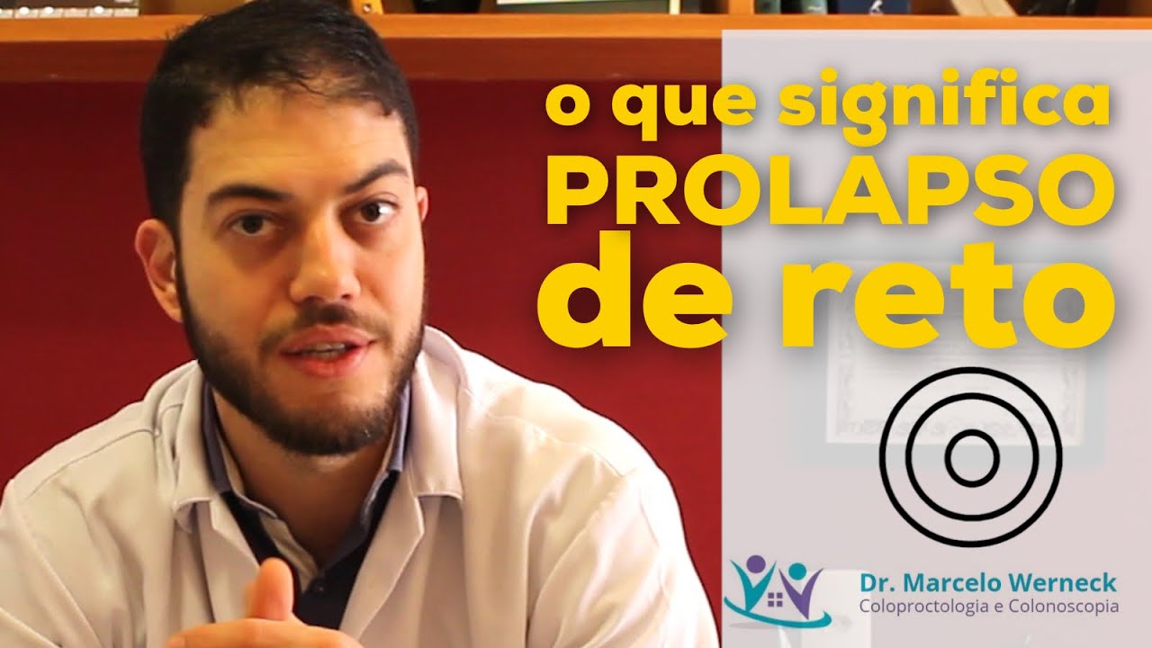 O que &eacute; prolapso de reto? Como tratar? | Dr. Marcelo Werneck