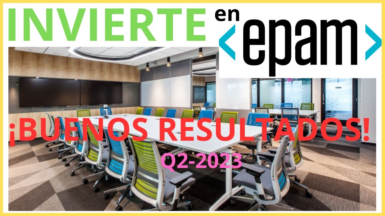 👉ANÁLISIS de RESULTADOS(Q2 2023) y VALORACIÓN de EPAM / OPORTUNIDAD en el Sector IT a Largo Plazo 🚀🔥