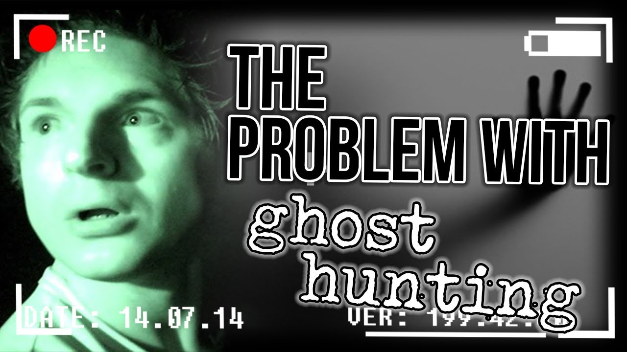 The Problem With Ghost Hunting