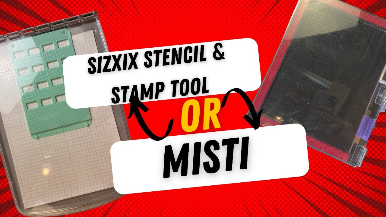 Sizzix Stamp and Stencil tool or Misti Review