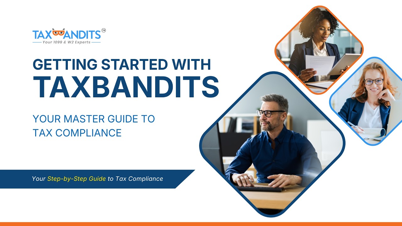 Getting Started with TaxBandits: Your Step-by-Step Guide to Tax Compliance