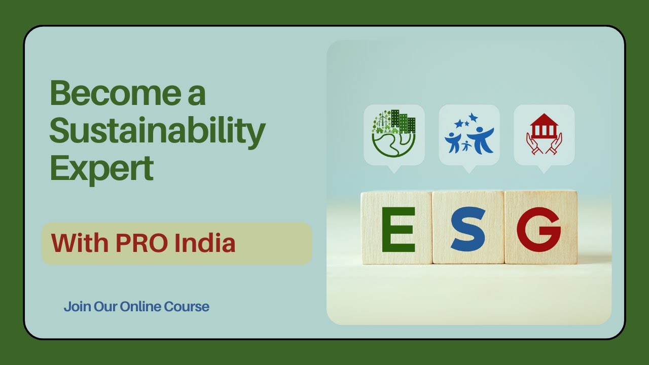 Initiating Pro India's ESG Series: Explaining the Course's Purpose & Content