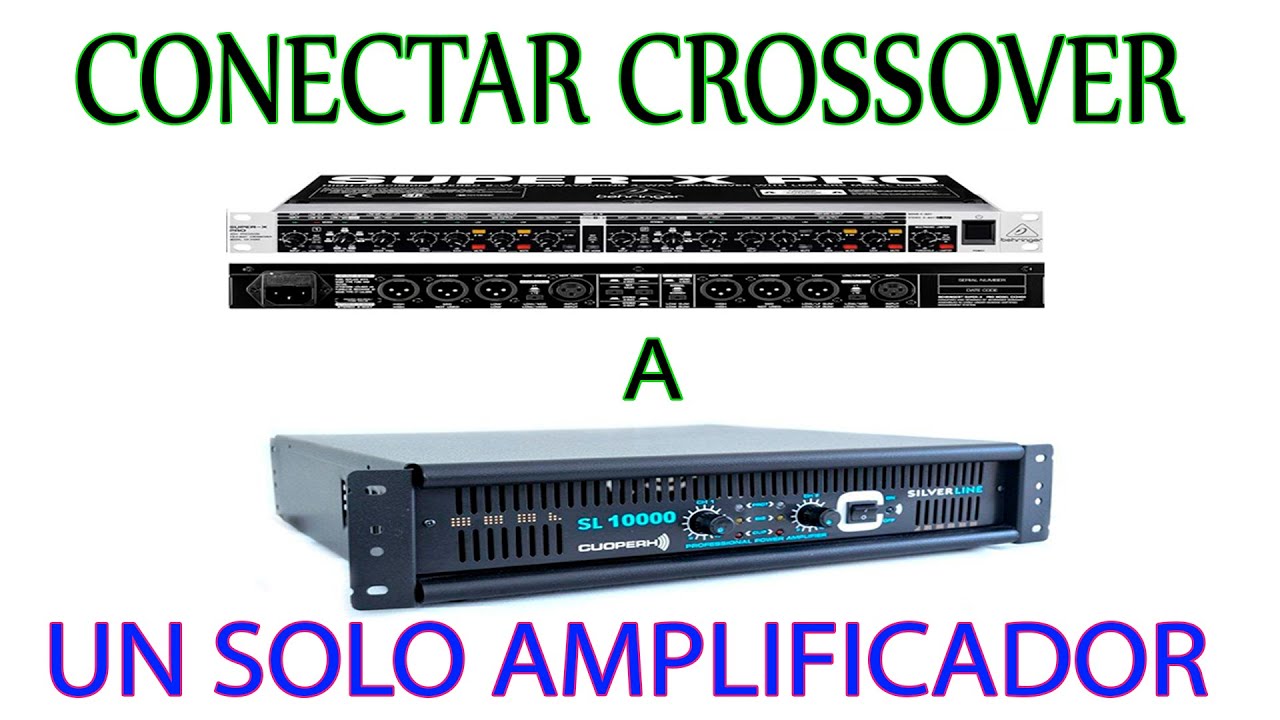 CONECTAR CROSSOVER A UN SOLO AMPLIFICADOR 1/2