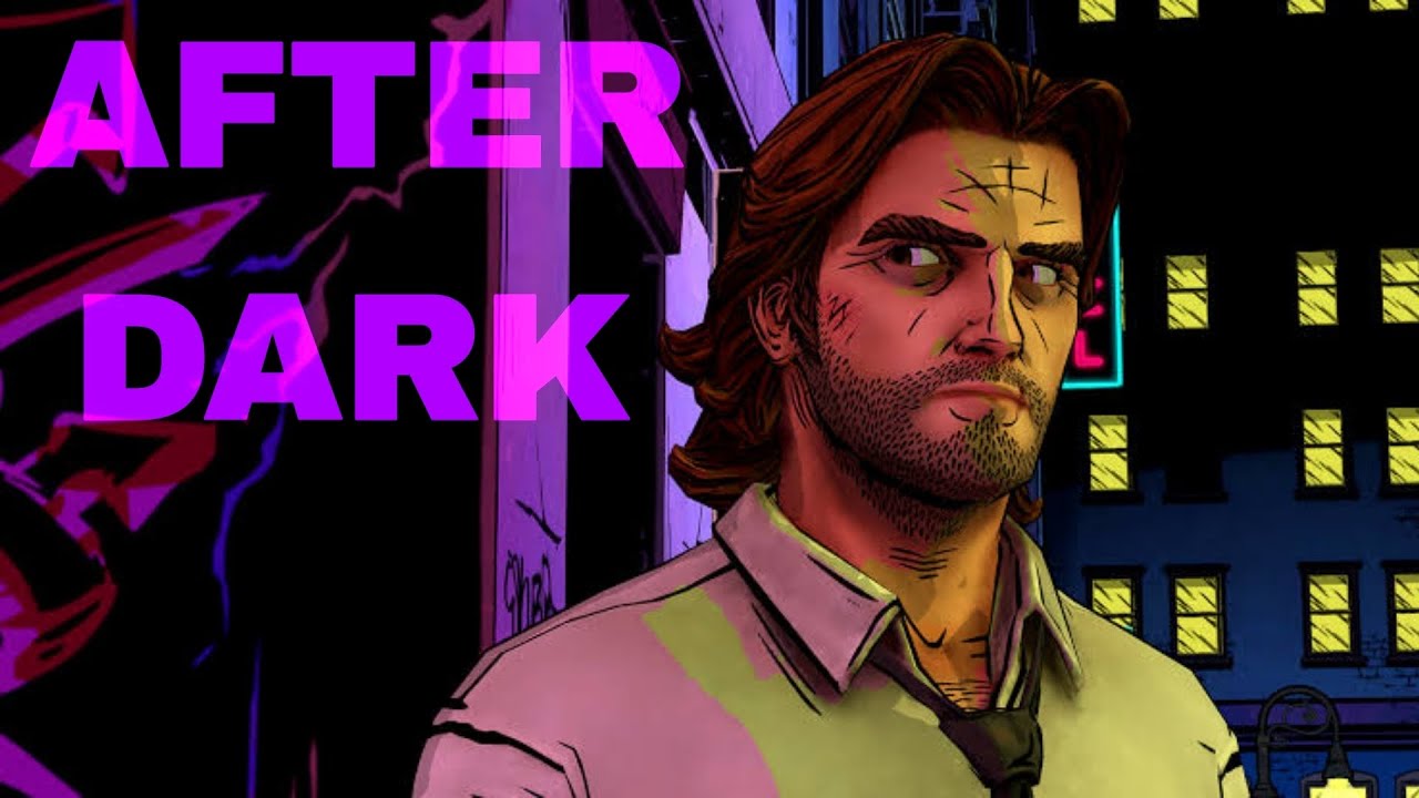 AFTER DARK || [BIGBY]The Wolf Among Us ||