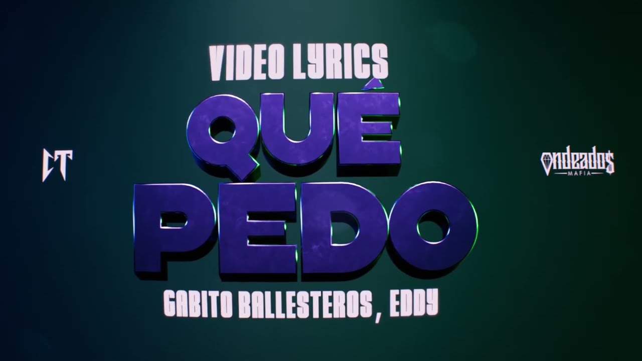 Gabito Ballesteros, EDDY - QUE PEDO (Official Lyric Video)