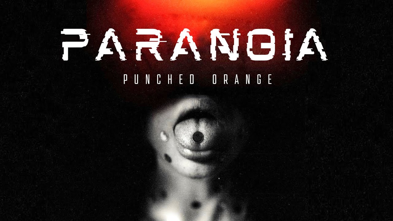 Punched Orange - Paranoia (Official Music Video)