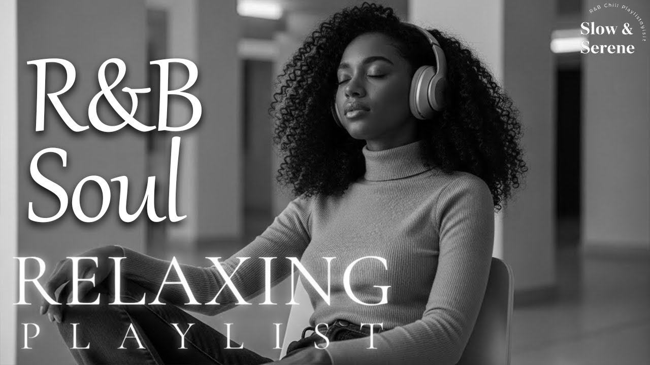 【R&B Soul】Cozy Chill Playlist – Soft Vocals & Soulful Grooves