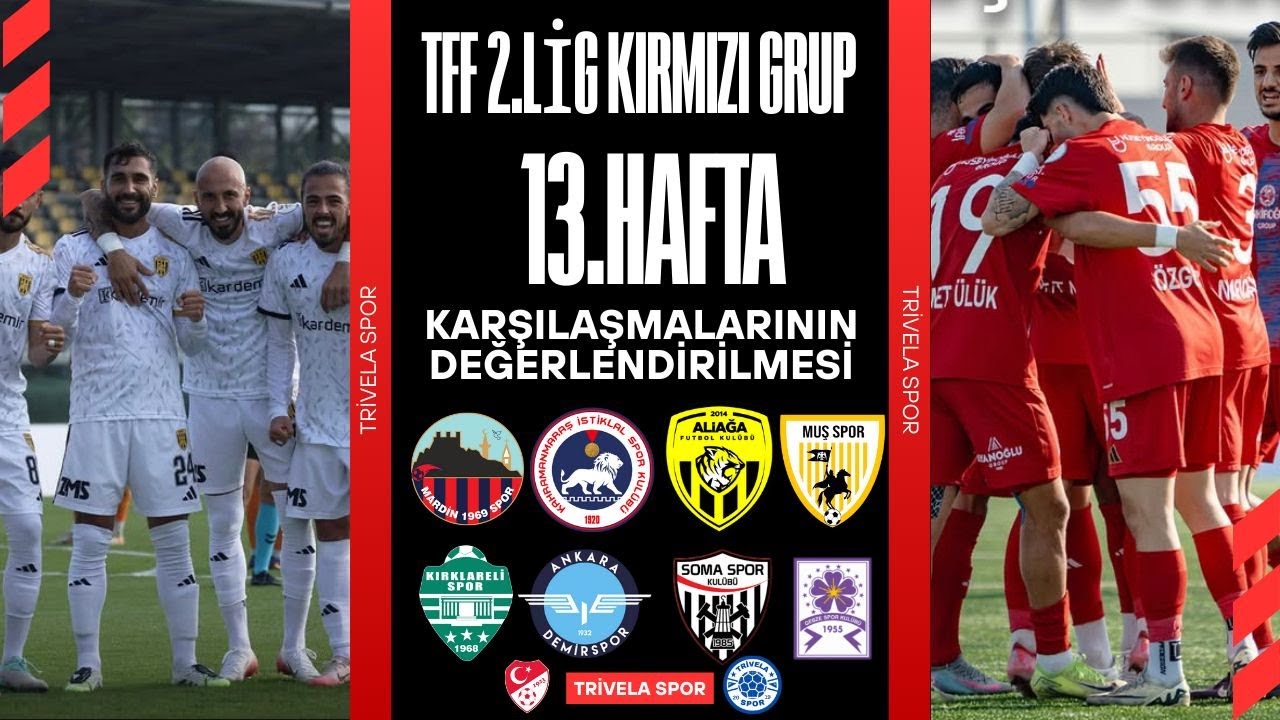 TFF 2.Lig Kırmızı Grup 13.Hafta Karşılaşmalarının Değerlendirmesi! Mardin 1969'da Parola 3 Puan