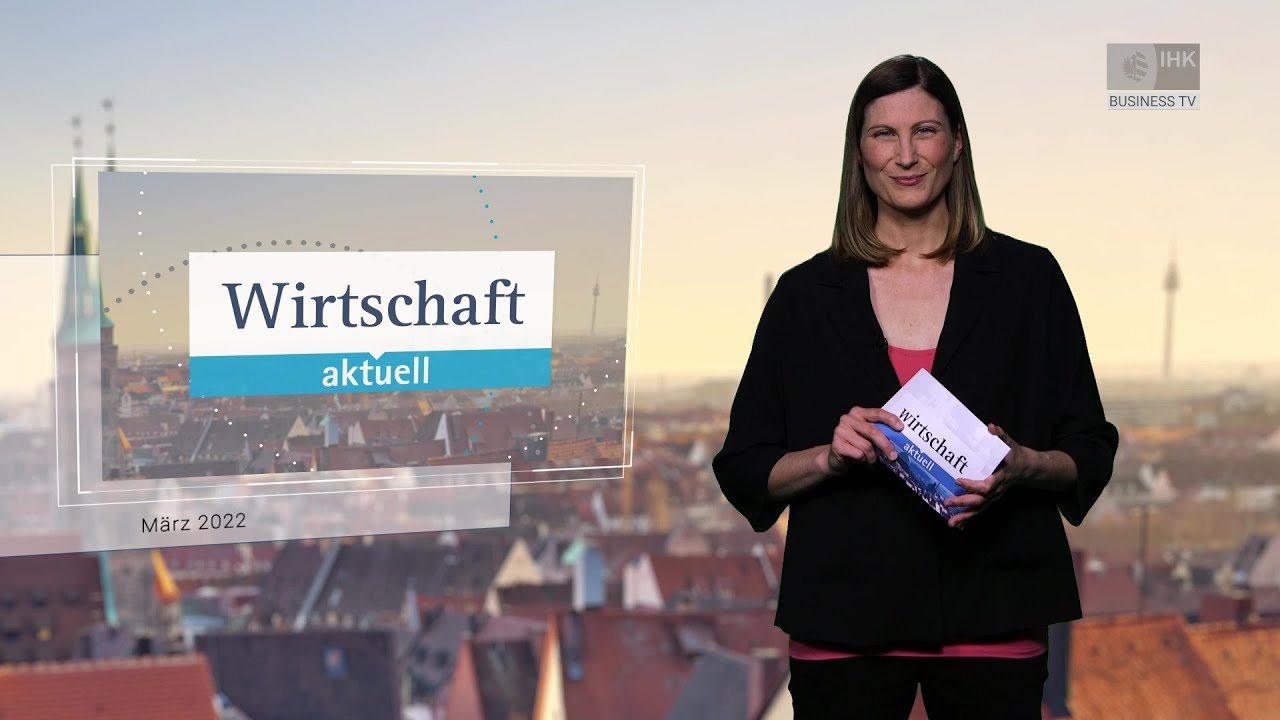 Wirtschaft aktuell - M&auml;rz 2022