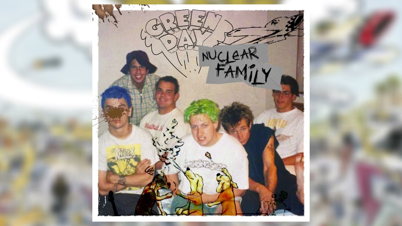 Nuclear Family (Dookie Version Redone)