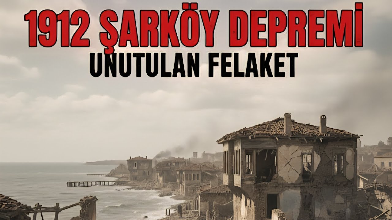 1912 Şark&ouml;y-M&uuml;refte Depremi: Bir Felaketin Anatomisi