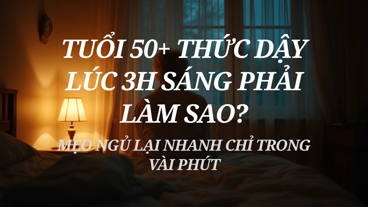 Khi tỉnh giấc giữa đêm, người lớn tuổi nên làm gì | An Nhiên Tuổi 50