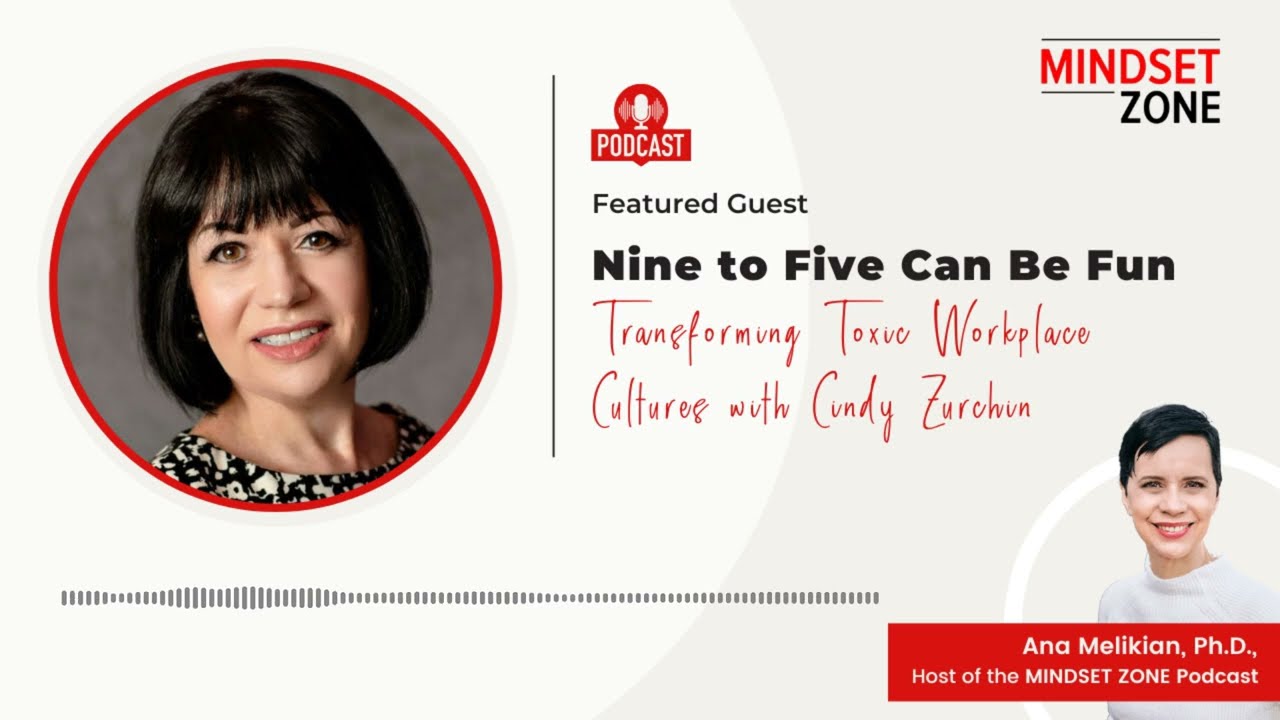 Nine to Five Can Be Fun: Transforming Toxic Workplace Cultures with Cindy Zurchin