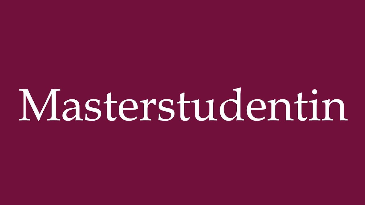 How to Pronounce ''Masterstudentin'' (Master's student) Correctly in German