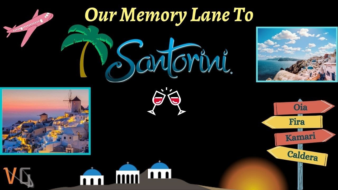 💖Memory Lane ✈️ To Santorini 💖Oia, Fira, Santorini Volcano, Beaches✈️