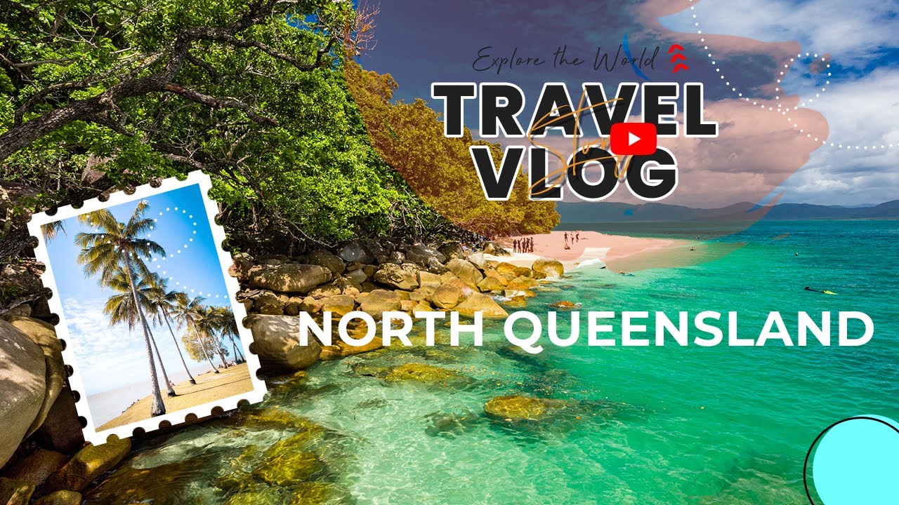 Exploring Tropical North Qld | Cairns, Port Douglas, Fitzroy Island, Mossman Gorge, Kuranda & More