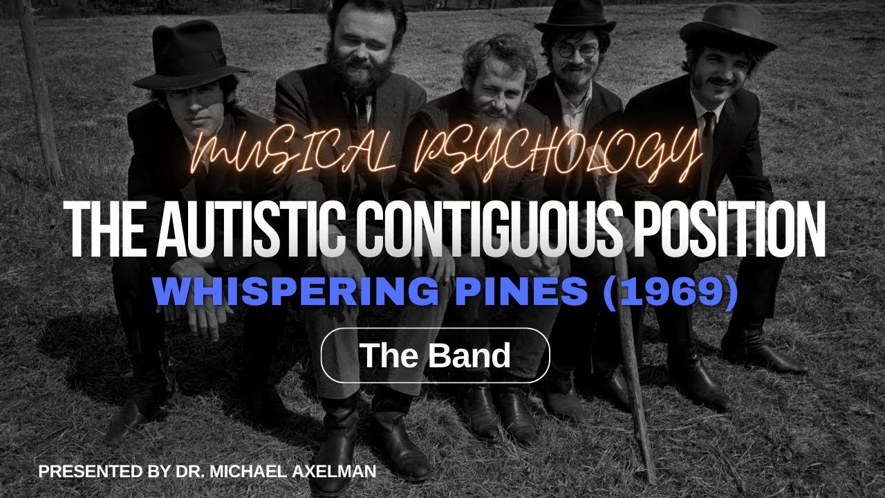 Understanding the Autistic Contiguous Position through Music -- Whispering Pines by The Band