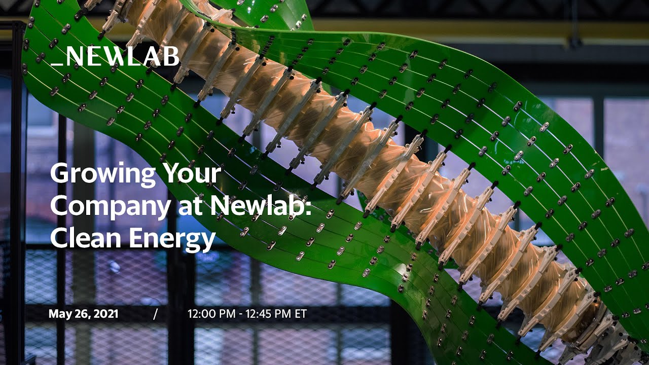 Growing Your Company at Newlab: Clean Energy