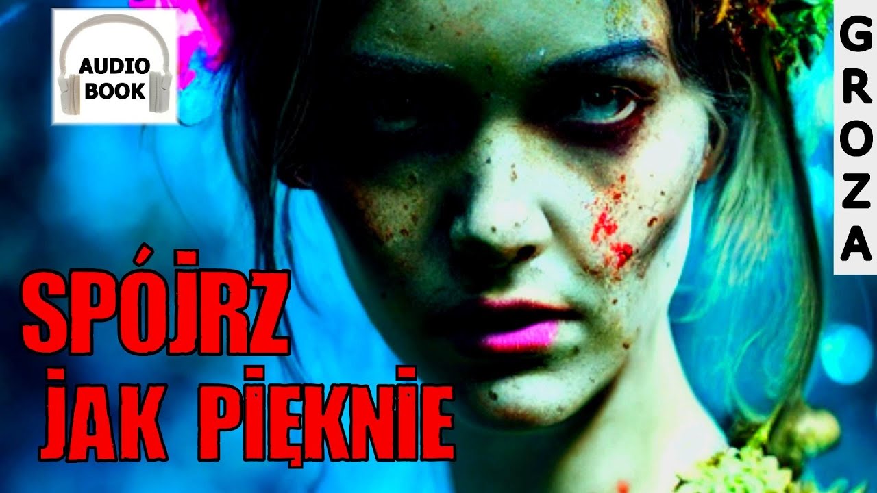 Spójrz, jak pięknie - pełny audiobook, post-apo, groza