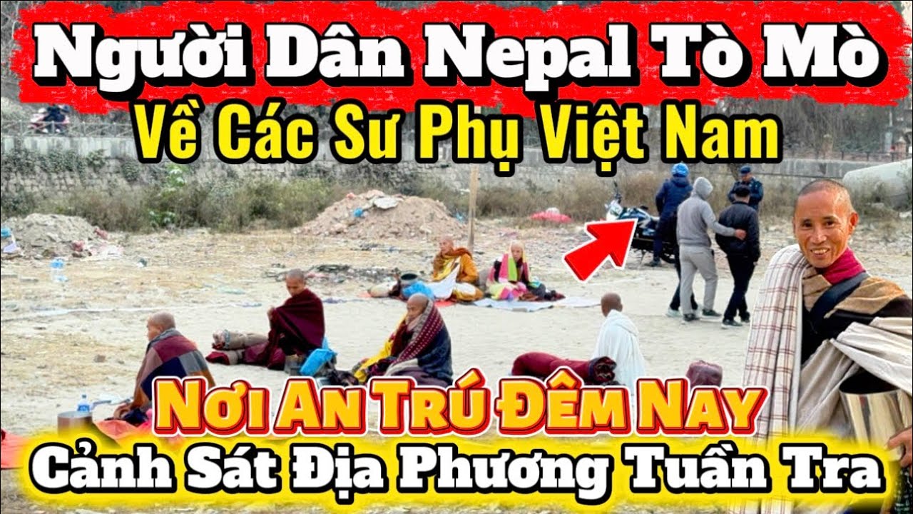 Người Dân Nepal Tò Mò Về Các Sư Phụ Việt Nam |Cảnh Sát Khu Vực Đi Tuần | Chỗ An Trú Tạm Thời Đêm Nay