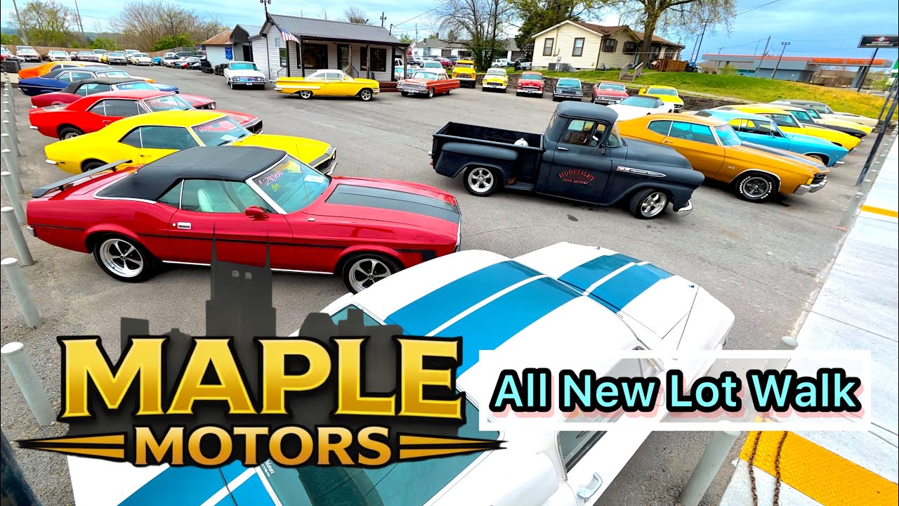 Muscle Car Lot Walk Maple Motors All Inventory Restocked 3/30/26 HotRods For Sale USA