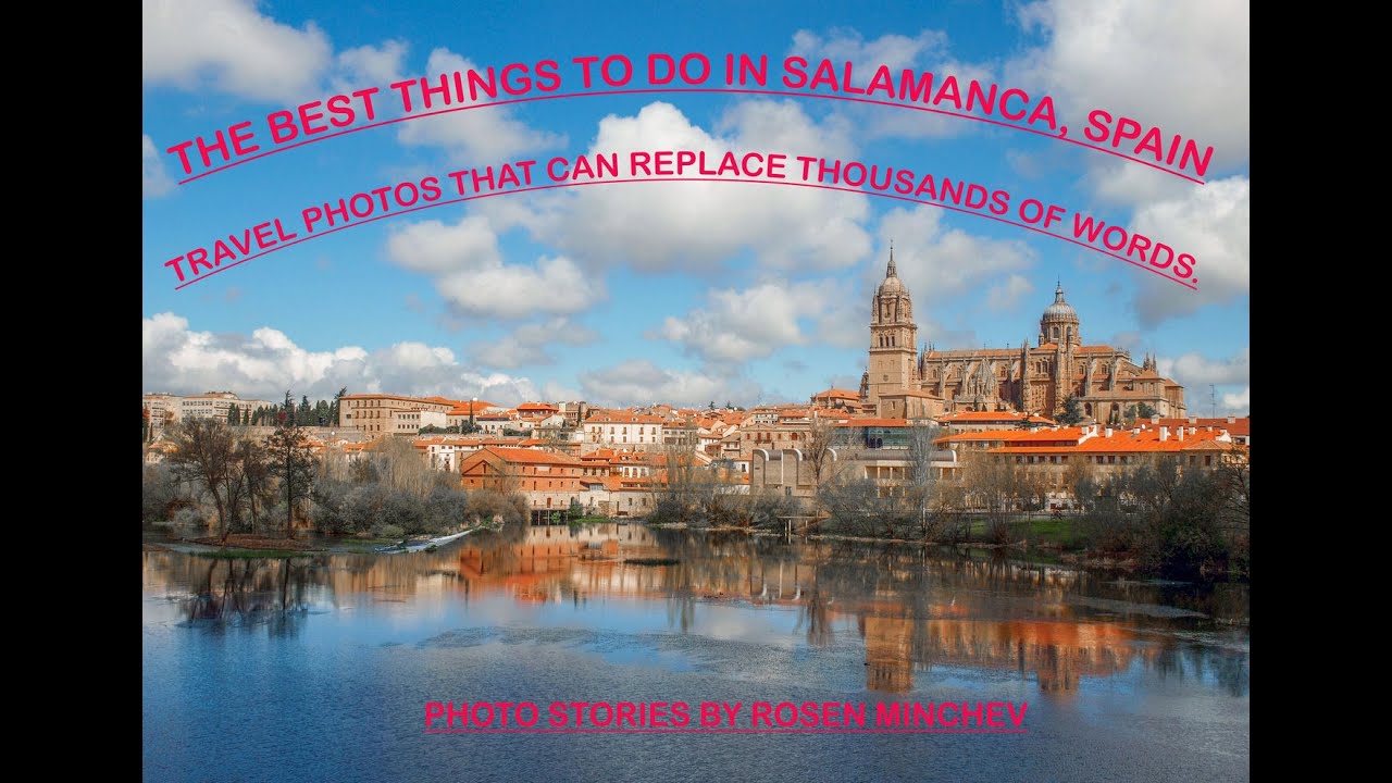 THE BEST THINGS TO DO IN SALAMANCA, SPAIN
