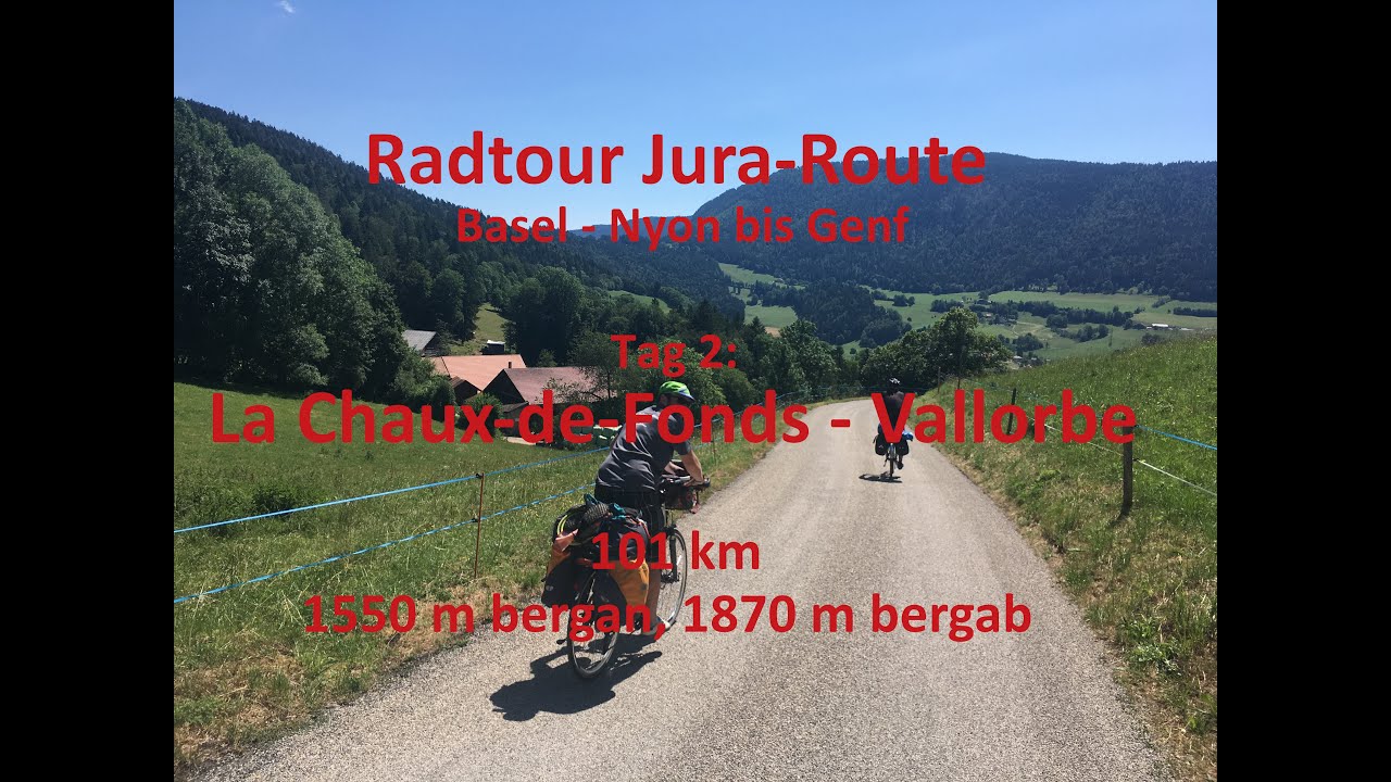 Radtour Jura-Route / Jura-Radweg:  Basel-Nyon-Genf, Tag 2: La Chaux-de-Fonds - Fleurier - Vallorbe