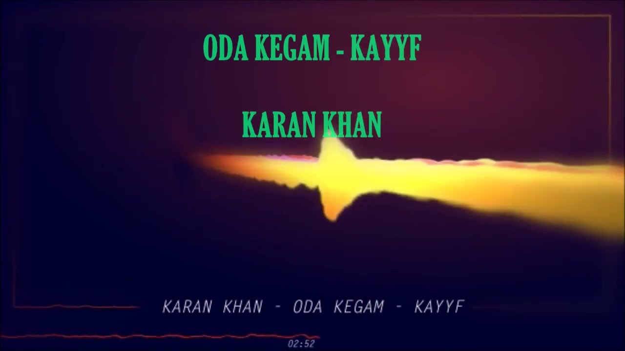 Karan Khan - Oda Kegam (Official) - Kayyf