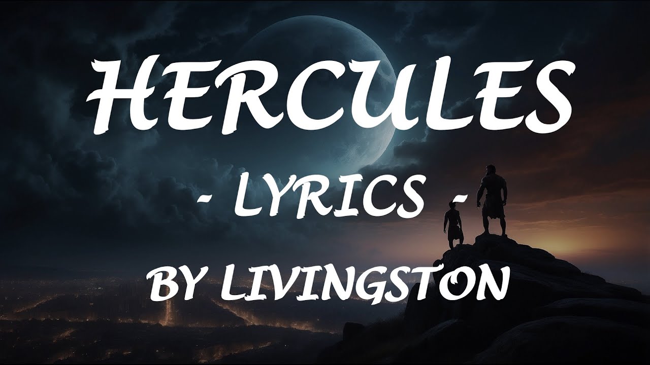 HERCULES - (Lyrics) - by Livingston