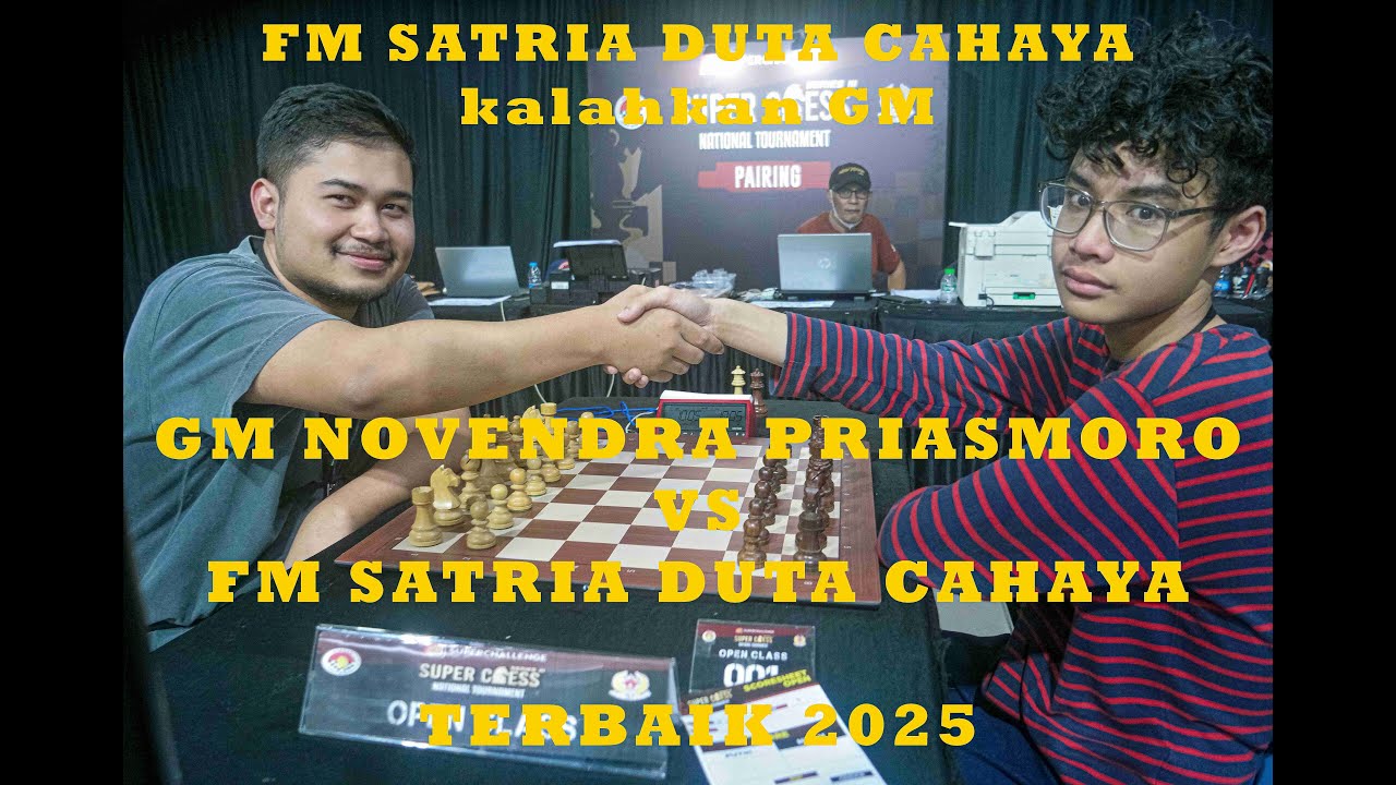 GM NOVENDRA PRIASMORO VS FM SATRIA DUTA CAHAYA, Tournament Nasional Super Challenge Super Chess 3