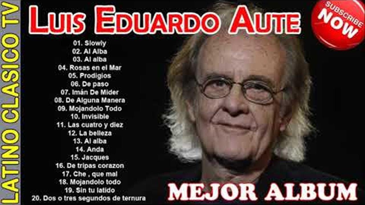 Luis Eduardo Aute Sus Mejores Exitos 2020 - Lo Mejor De Luis Eduardo Aute