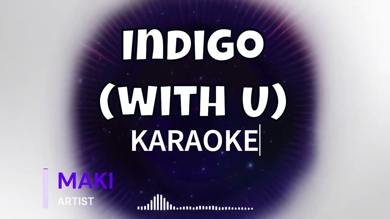 Maki - 'INDIGO with u' Karaoke