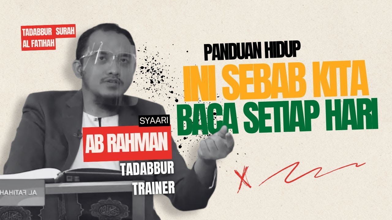 Al-Fatihah: Panduan Kehidupan | Tadabbur Surah Al-Fatihah | Ustaz Syaari Ab Rahman
