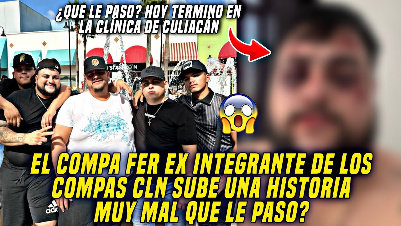 QUE LE PASO AL COMPA FER EX COMPAS CLN 