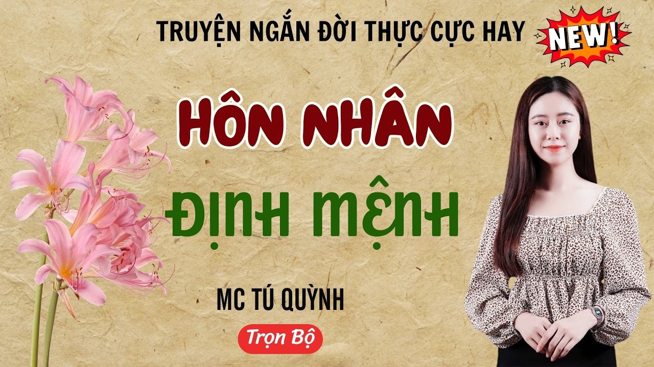 HÔN NHÂN ĐỊNH MỆNH | TRUYỆN NGẮN ĐỜI THỰC CỰC HAY MỚI NHẤT 2025