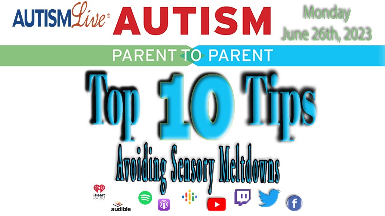 Autism Parent to Parent: Top Ten Tips for Avoiding Sensory Meltdowns
