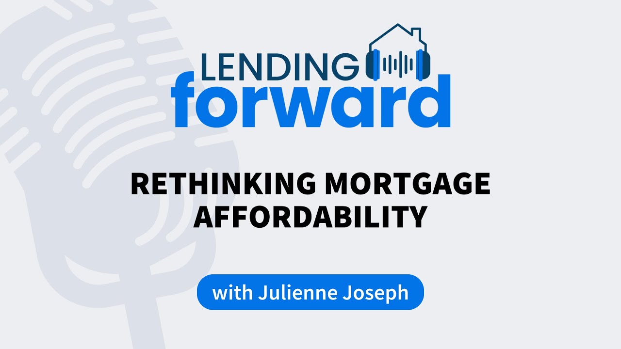 Rethinking Mortgage Affordability with Julienne Joseph