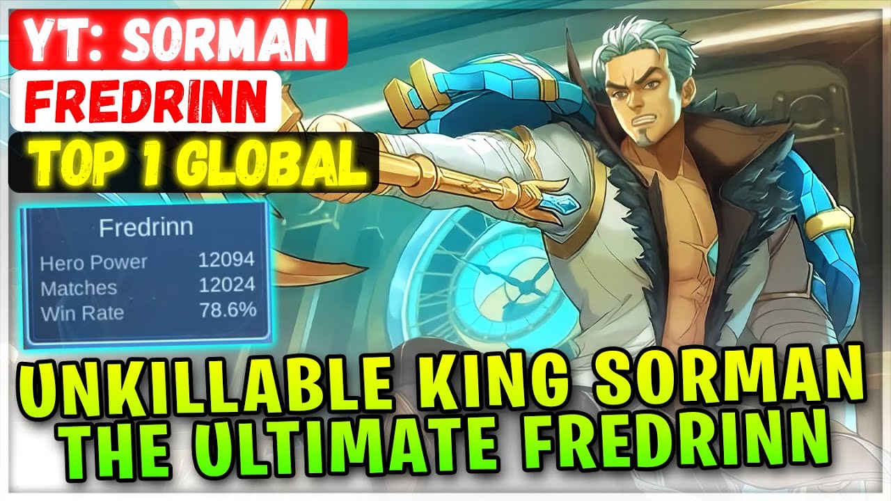 Unkillable King Sorman The Ultimate Fredrinn [ Top 1 Global Fredrinn ] YT: Sorman. - Mobile Legends