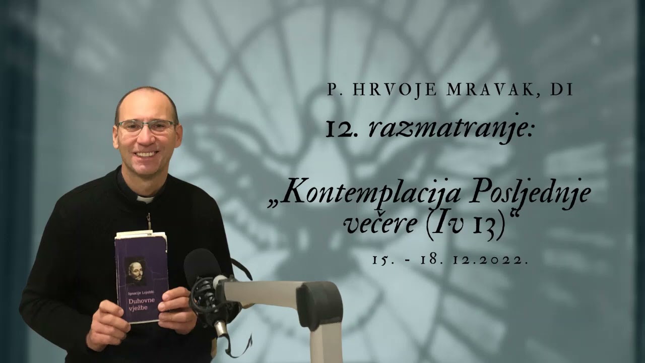 Duhovne vježbe – 12. razmatranje: „Kontemplacija Posljednje večere (Iv 13)“