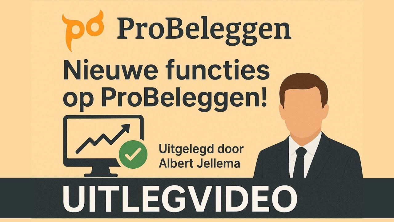 Uitleg gebruik platform ProBeleggen (inclusief nieuwe functies) - Juli 2025